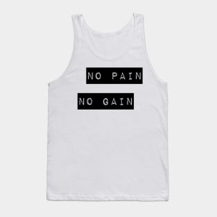 no pain no gain Tank Top